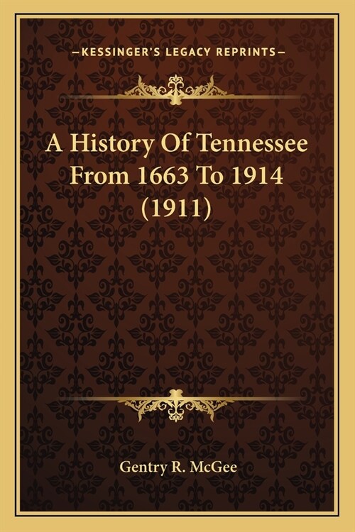 A History Of Tennessee From 1663 To 1914 (1911) (Paperback)