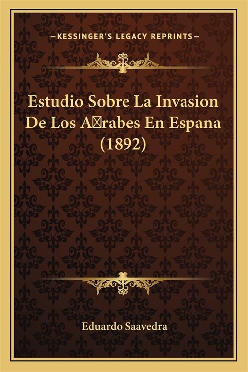 Estudio Sobre La Invasion De Los A rabes En Espana (1892) (Paperback)