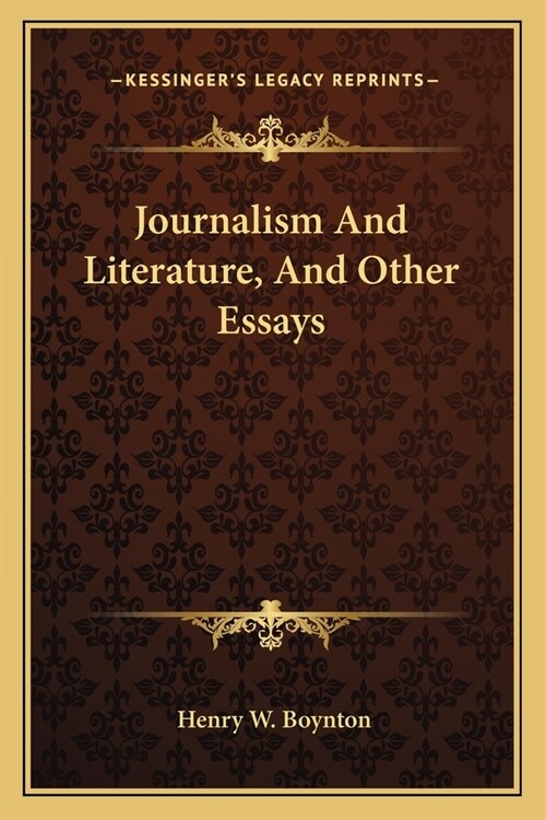 Journalism And Literature, And Other Essays (Paperback)