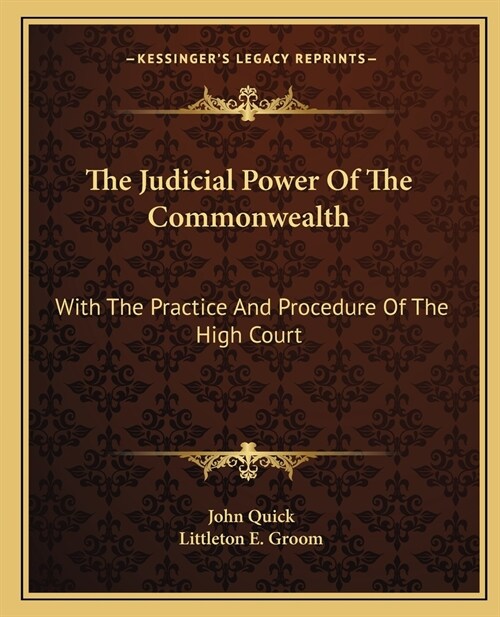 The Judicial Power Of The Commonwealth: With The Practice And Procedure Of The High Court (Paperback)