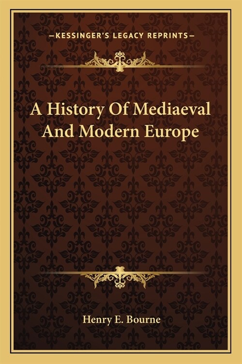 A History Of Mediaeval And Modern Europe (Paperback)