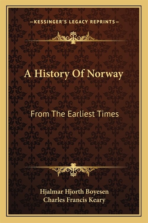 A History Of Norway: From The Earliest Times (Paperback)