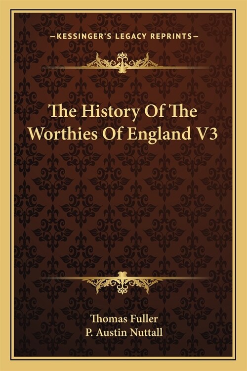 The History Of The Worthies Of England V3 (Paperback)