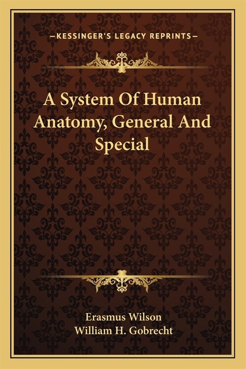 A System Of Human Anatomy, General And Special (Paperback)