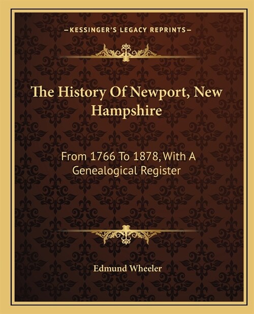 The History Of Newport, New Hampshire: From 1766 To 1878, With A Genealogical Register (Paperback)