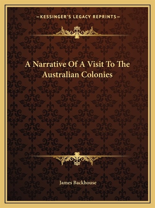 A Narrative Of A Visit To The Australian Colonies (Paperback)