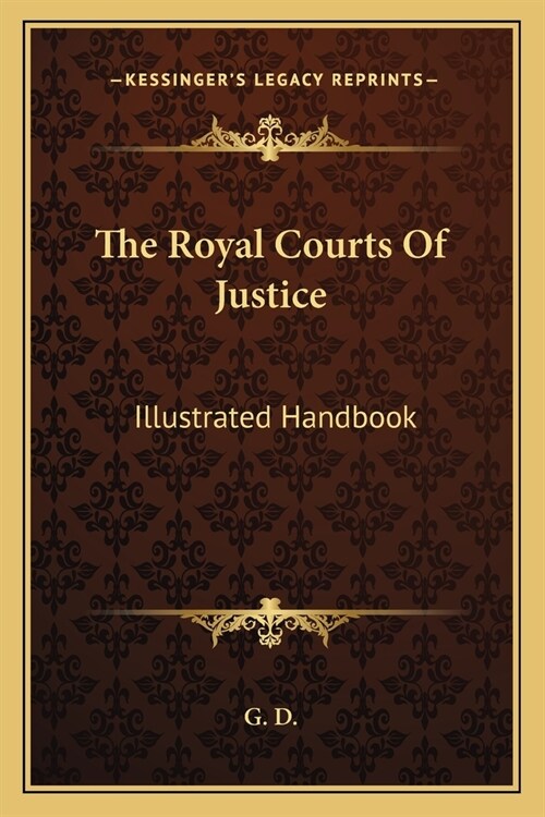 The Royal Courts Of Justice: Illustrated Handbook (Paperback)