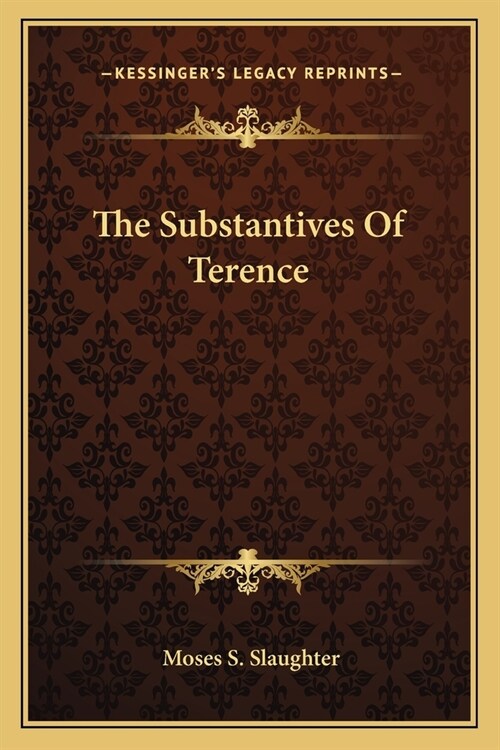 The Substantives Of Terence (Paperback)