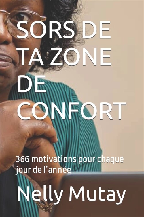 Sors de Ta Zone de Confort: 366 motivations pour chaque jour de lann? (Paperback)