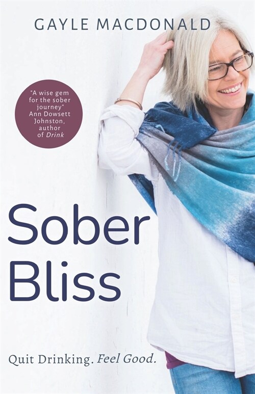 Sober Bliss: Quit Drinking. Feel Good. (Paperback)