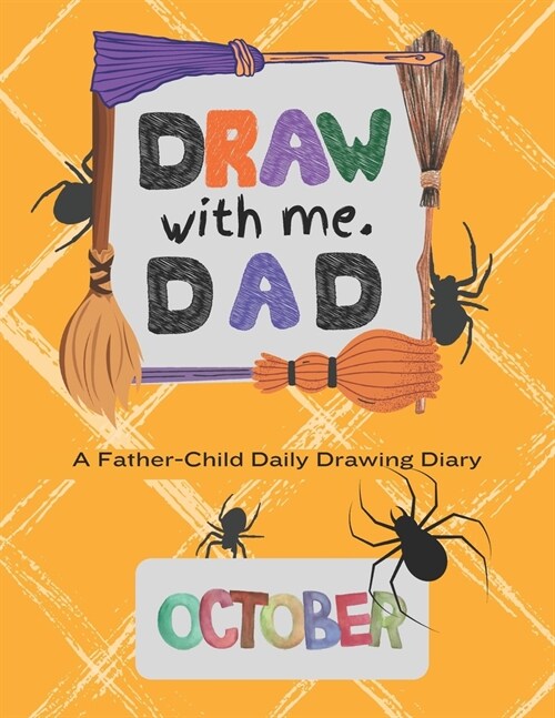 Draw with me, Dad - October Edition: A Father-Child Daily Drawing Diary (Paperback)