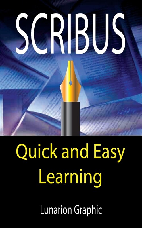 Scribus: Quick And Easy Learning (Paperback)