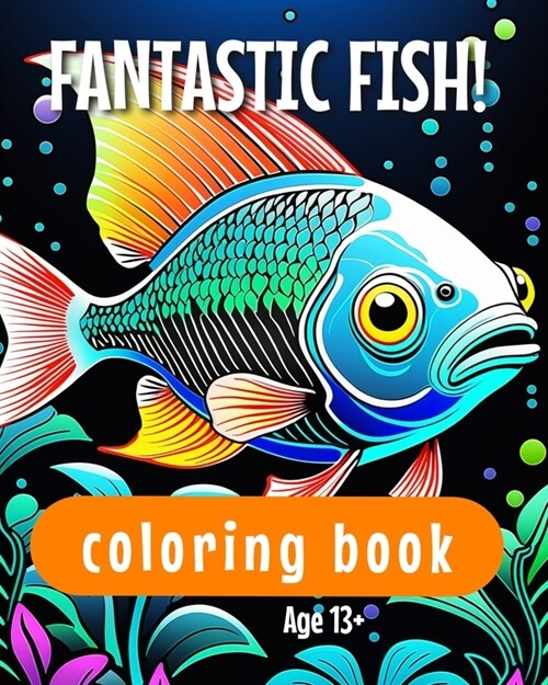 Fantastic Fish! Coloring Book: Teens and Adults (Paperback)