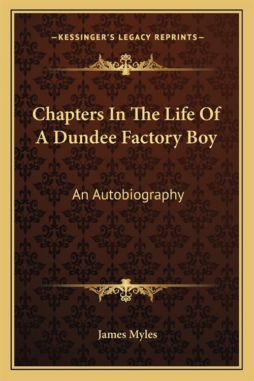 Chapters In The Life Of A Dundee Factory Boy: An Autobiography (Paperback)