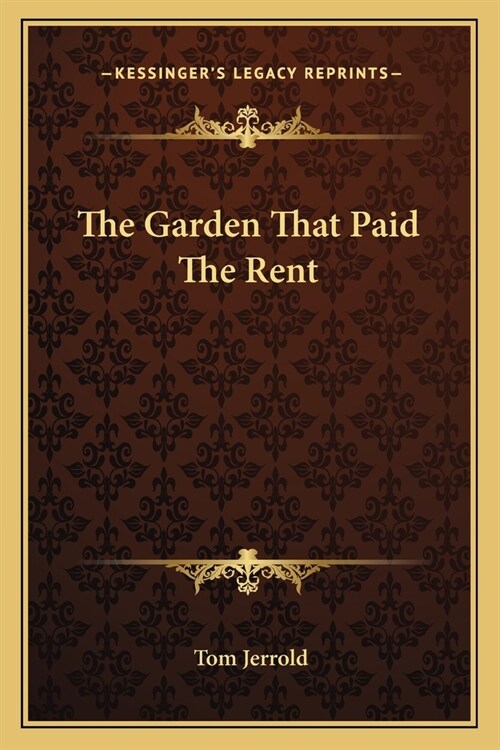 The Garden That Paid The Rent (Paperback)