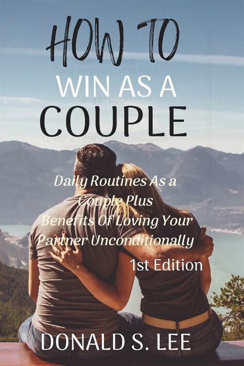 How to Win as a Couple: Daily Routines As a couple Plus Benefits of Loving Your Partner (Paperback)