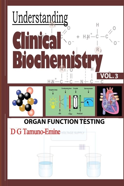 Understanding Clinical Biochemistry: Vol.3 Organ Function Testing (Paperback)