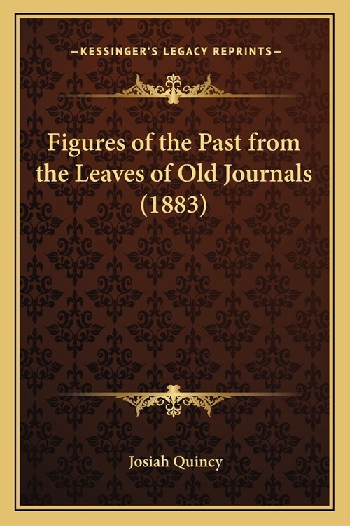 Figures of the Past from the Leaves of Old Journals (1883) (Paperback)