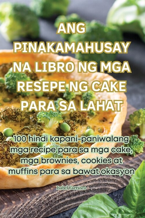 Ang Pinakamahusay Na Libro Ng MGA Resepe Ng Cake Para Sa Lahat (Paperback)