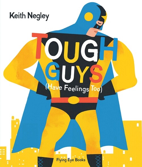 Tough Guys Have Feelings Too (Jacketed) (Hardcover)