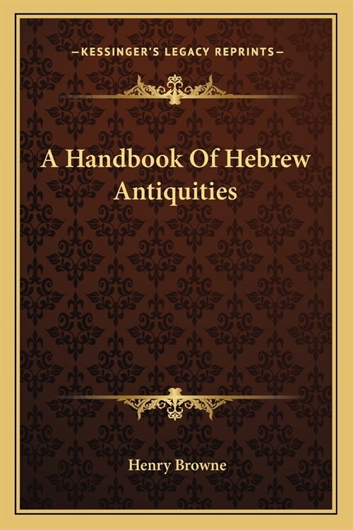 A Handbook Of Hebrew Antiquities (Paperback)