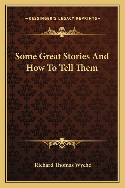 Some Great Stories And How To Tell Them (Paperback)