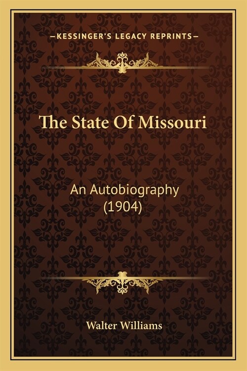 The State Of Missouri: An Autobiography (1904) (Paperback)