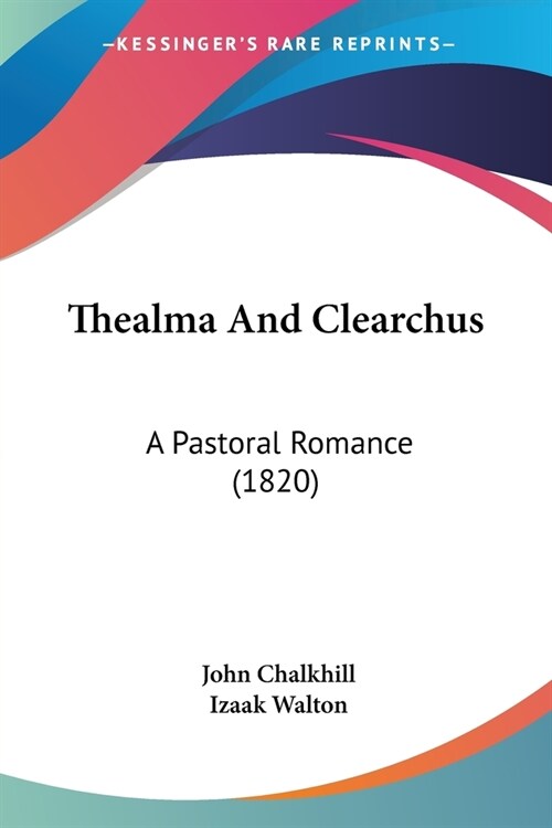 Thealma And Clearchus: A Pastoral Romance (1820) (Paperback)