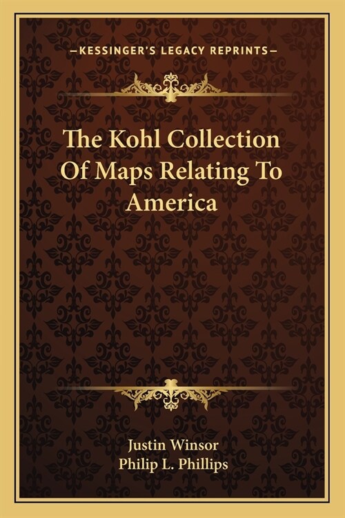 The Kohl Collection Of Maps Relating To America (Paperback)
