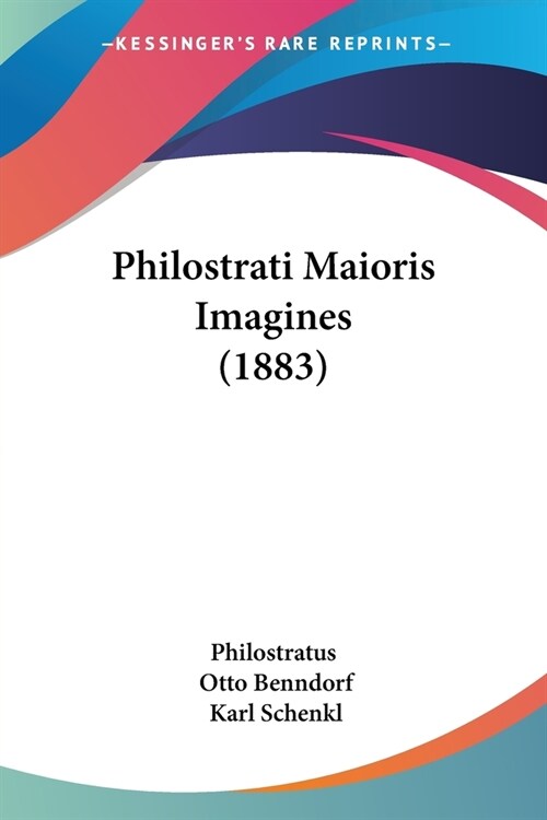 Philostrati Maioris Imagines (1883) (Paperback)