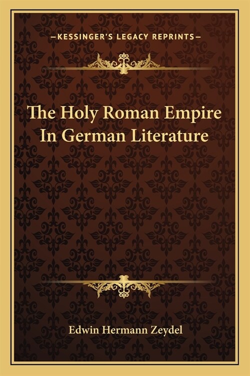 The Holy Roman Empire In German Literature (Paperback)