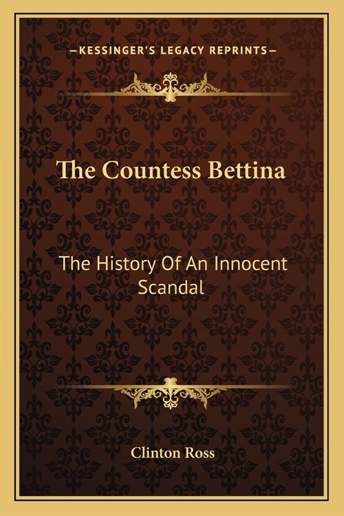 The Countess Bettina: The History Of An Innocent Scandal (Paperback)