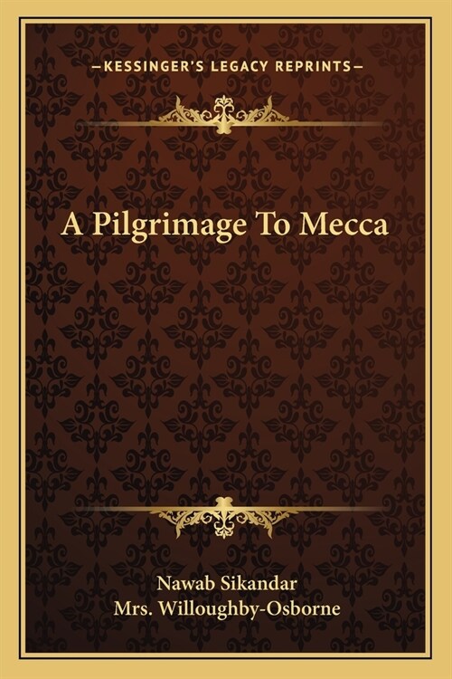 A Pilgrimage To Mecca (Paperback)