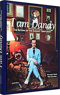 I Am Dandy: The Return of the Elegant Gentleman (Hardcover)