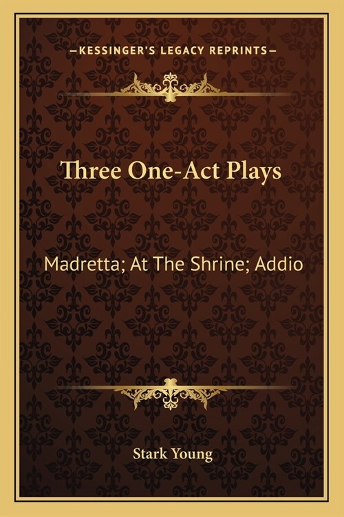 Three One-Act Plays: Madretta; At The Shrine; Addio (Paperback)