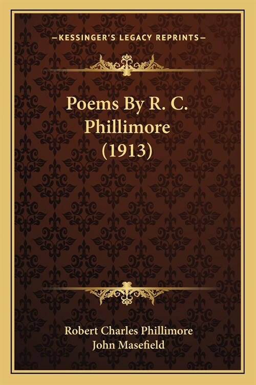 Poems By R. C. Phillimore (1913) (Paperback)