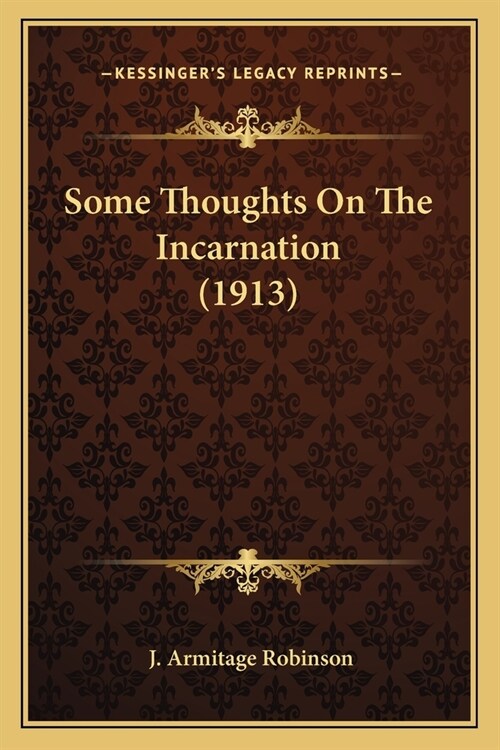 Some Thoughts On The Incarnation (1913) (Paperback)