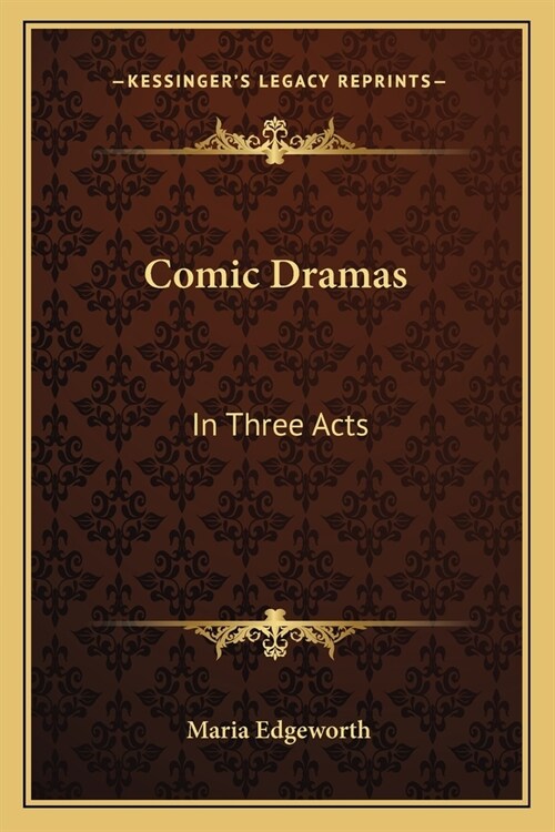 Comic Dramas: In Three Acts (Paperback)