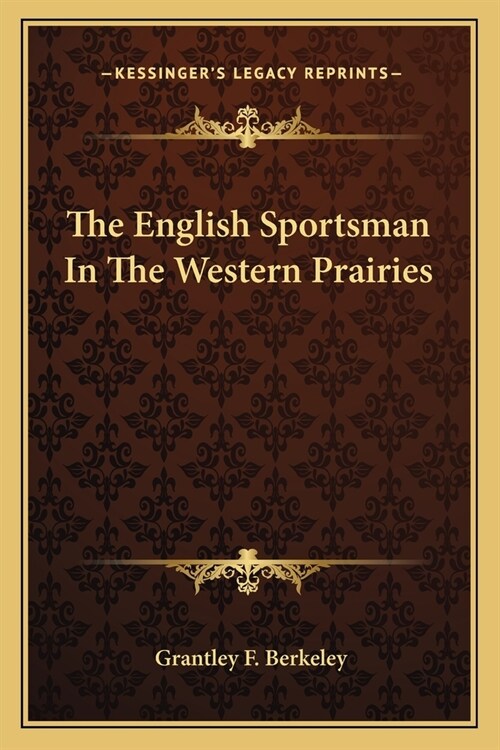 The English Sportsman In The Western Prairies (Paperback)