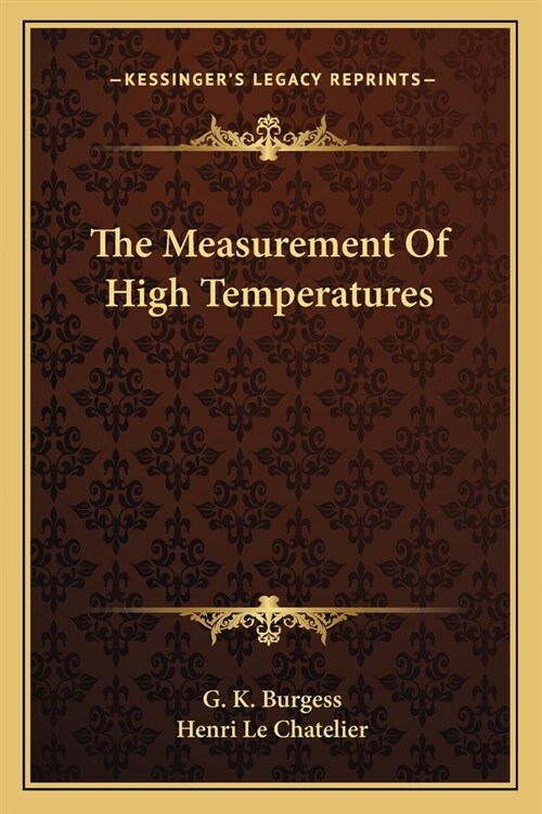 The Measurement Of High Temperatures (Paperback)