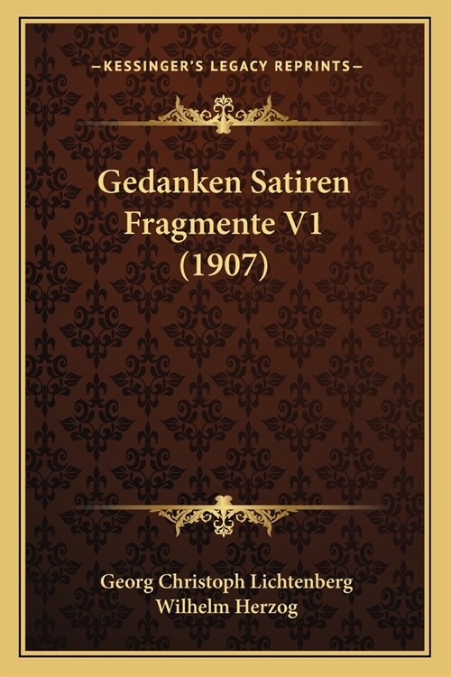Gedanken Satiren Fragmente V1 (1907) (Paperback)