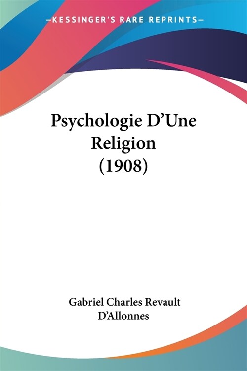 Psychologie DUne Religion (1908) (Paperback)