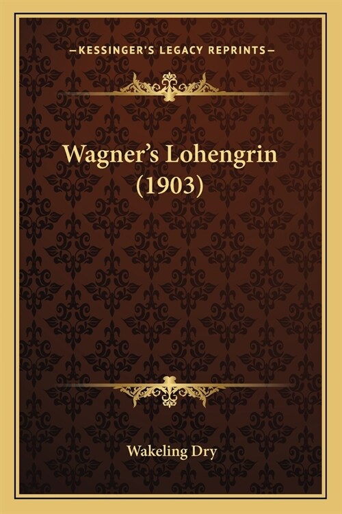 Wagners Lohengrin (1903) (Paperback)
