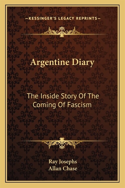 Argentine Diary: The Inside Story Of The Coming Of Fascism (Paperback)