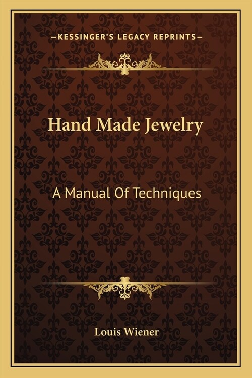 Hand Made Jewelry: A Manual Of Techniques (Paperback)