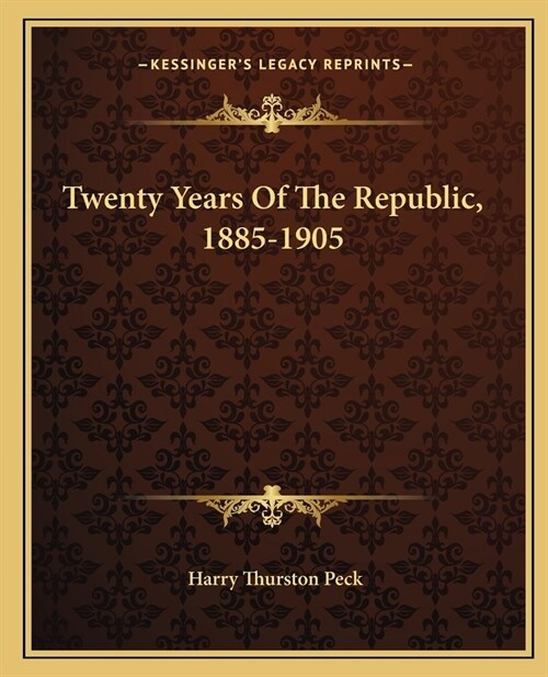 Twenty Years Of The Republic, 1885-1905 (Paperback)