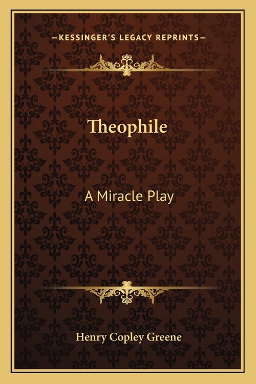 Theophile: A Miracle Play (Paperback)