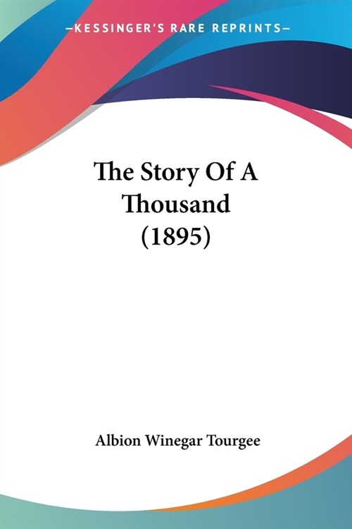 The Story Of A Thousand (1895) (Paperback)