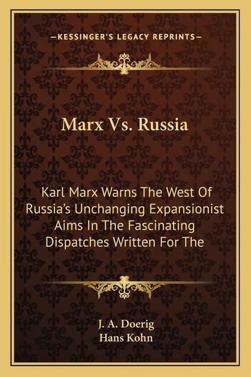 Marx Vs. Russia: Karl Marx Warns The West Of Russias Unchanging Expansionist Aims In The Fascinating Dispatches Written For The (Paperback)