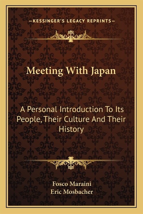 Meeting With Japan: A Personal Introduction To Its People, Their Culture And Their History (Paperback)